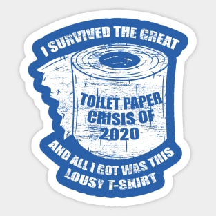 I Survived the Great Toilet Paper Crisis 2020 Sticker